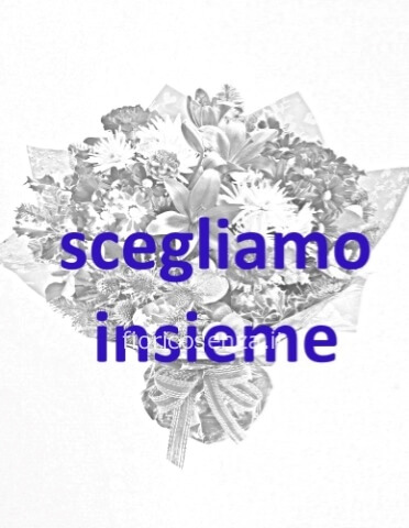 Scegliamo insieme